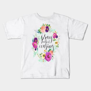 Pray Without Ceasing Kids T-Shirt